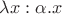 $\lambda x:\alpha.x$