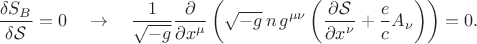 $$
\frac{\delta S_{B}}{\delta \mathcal S} = 0 \quad \to \quad
\frac{1}{\sqrt{-g}} \frac{\partial}{\partial x^{\mu}}
\left(
\sqrt{-g} \, n \, g^{\mu \nu}
\left( \frac{\partial \mathcal S}{\partial x^{\nu}} + \frac{e}{c} A_{\nu} \right)
\right)
= 0.
$$