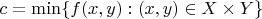 $c=\min\{f(x,y):(x,y)\in X\times Y\}$