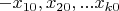 $-x_{10}, x_{20},...x_{k0}$