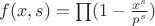 $f(x,s)=\prod (1- \frac{x^s}{p^s})  $