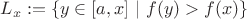 $L_{x}:=\{ y \in [a,x] \ | \ f(y) > f(x) \}$