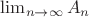 $\lim_{n\rightarrow\infty}A_n$