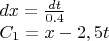 $
\begin{array}{l}dx=\frac{dt}{0.4}\\C_{1}=x-2,5t\end{array}$