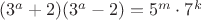 $(3^a+2)(3^a-2)=5^m\cdot 7^k$