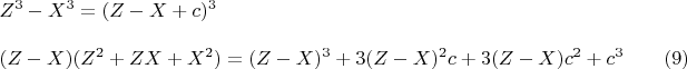 $\begin{array}{l}
 Z^3  - X^3  = (Z - X + c )^3  \\ 
\\
 (Z - X)(Z^2  + ZX + X^2 ) = (Z - X)^3  + 3(Z - X)^2 c + 3(Z - X)c^2  + c^3\qquad          (9) \\ 
 \end{array}
$
