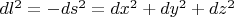 $dl^2=-ds^2=dx^2+dy^2+dz^2$
