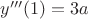 $y'''(1)=3a$