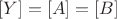 $[Y] = [A] = [B]$