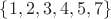 $\{1, 2, 3, 4, 5, 7\}$