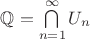 $\mathbb{Q}=\bigcap\limits_{n=1}^{\infty}U_n$