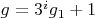 $g=3^ig_1+1$