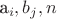 a_i,b_j,n