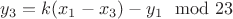 $y_3=k(x_1-x_3) - y_1 \mod 23$