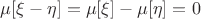 $\mu[\xi-\eta]=\mu[\xi]-\mu[\eta]=0$