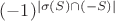 $(-1)^{|\sigma(S) \cap (-S)|}$ $(-1)^{|\sigma(S) \cap (-S)|}$