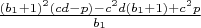 $\frac{(b_1+1)^2(cd-p)-c^2d(b_1+1)+c^2p}{b_1}$