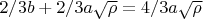 $2/3b+2/3a\sqrt{\rho}=4/3a\sqrt{\rho}$