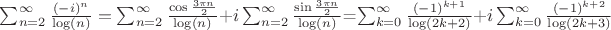 $\sum_{n=2}^{\infty}\frac{(-i)^n}{\log(n)}=\sum_{n=2}^{\infty}\frac{\cos\frac{3\pi{}n}{2}}{\log(n)}+i\sum_{n=2}^{\infty}\frac{\sin\frac{3\pi{}n}{2}}{\log(n)}$=\sum_{k=0}^{\infty}\frac{(-1)^{k+1}}{\log(2k+2)}+i\sum_{k=0}^{\infty}\frac{(-1)^{k+2}}{\log(2k+3)}