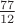 $\frac{77}{12}$