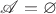 $\mathscr A=\varnothing$