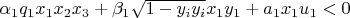 $\alpha_1 q_1 x_1 x_2 x_3 + \beta_1 \sqrt{1-y_i y_i} x_1 y_1 + a_1 x_1 u_1 < 0$