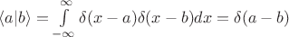 $\langle a|b\rangle=\int\limits_{-\infty}^{\infty}\delta(x-a)\delta(x-b)dx=\delta(a-b)$