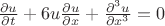 $\frac{\partial u}{\partial t} + 6u \frac{\partial u}{\partial x}+\frac{\partial^3u}{\partial x^3} = 0$
