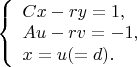 $ 
\left\{ \begin{array}{l} 
Cx-ry=1,\\ 
Au-rv=-1,\\
x=u (=d). 
\end{array} \right. 
$