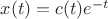 $x(t)=c(t)e^{-t}$