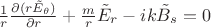 $ \frac 1 r  \frac {\partial (r \tilde E_\theta) } {\partial r} + \frac m r \tilde E_r - ik \tilde B_s = 0$