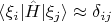 $\langle \xi_i \vert \hat H \vert \xi_j \rangle \approx \delta_{ij}$