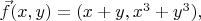 $\vec{f}(x,y)=(x+y,x^3+y^3), $