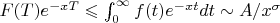 $F(T)e^{-xT} \leqslant \int_0^{\infty} f(t)e^{-xt}dt \sim A/x^{\sigma}$