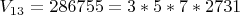 $V_{13}=286755=3*5*7*2731$