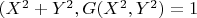 $(X^2 + Y^2, G(X^2,Y^2) = 1$