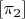 $ [\pi_2]$