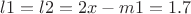 $l1=l2=2x-m1=1.7$