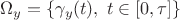 $\Omega_y = \{\gamma_y (t), \; t \in [0, \tau]\}$