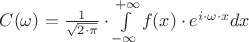 $C(\omega)=\frac{1}{\sqrt{2\cdot\pi}}\cdot\int\limits_{-\infty}^{+\infty}f(x)\cdot e^{i\cdot\omega\cdot x}dx$