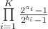 $\prod\limits_{i=1}^{K}\frac{2^{a_i}-1}{2^{b_i}-1}$