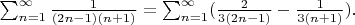$\sum_{n=1}^{\infty}\frac{1}{(2n-1)(n+1)}=\sum_{n=1}^{\infty}(\frac{2}{3(2n-1)}-\frac{1}{3(n+1)}).$