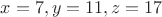 $x=7,y=11,z=17$