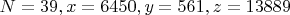 $N=39, x = 6450, y = 561, z = 13889$