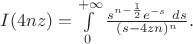 $I(4nz) = \int\limits_{0}^{+\infty}\frac{s^{n-\frac12}e^{-s}\ ds}{(s-4zn)^n}.$