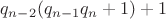 $q_{n-2}(q_{n-1}q_n+1)+1$