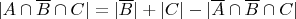 $|A \cap \overline B \cap C|= |\overline B|+|C|-|\overline A \cap \overline B \cap C|$
