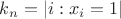 $k_n=|{i: x_i=1}|$