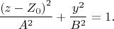 $$\dfrac{\left(z - Z_{0}\right)^{2}}{A^{2}} + \dfrac{y^{2}}{B^{2}} = 1.$$