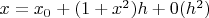 $x=x_0+(1+x^2)h+0(h^2) $